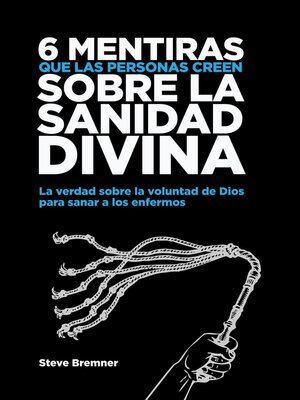cover image of 6 Mentiras Que Las Personas Creen Sobre La Sanidad Divina